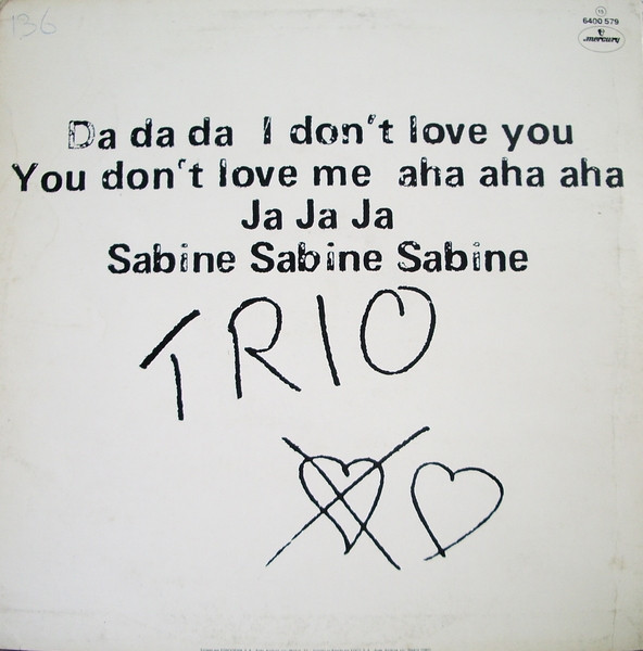 Trio - Da Da Da I Don't Love You You Don't Love Me Aha Aha Aha / Ja Ja Ja / Sabine Sabine Sabine | Mercury (64 00 579) - 2