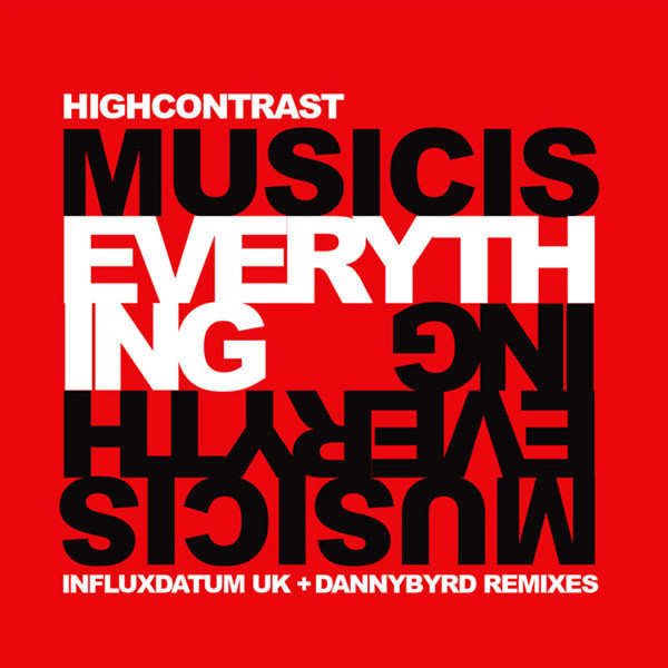 High Contrast - Music Is Everything (Remixes) | Hospital Records (NHS49)