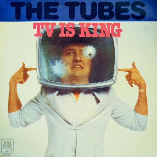 The Tubes - TV Is King | A&M Records (AMS 7611)