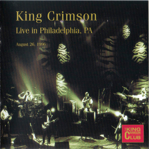 King Crimson - Live In Philadelphia, PA (August 26, 1996) | Discipline Global Mobile (CLUB38)