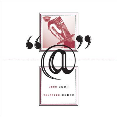 John Zorn & Thurston Moore - @ | Tzadik (TZ 7643) - main