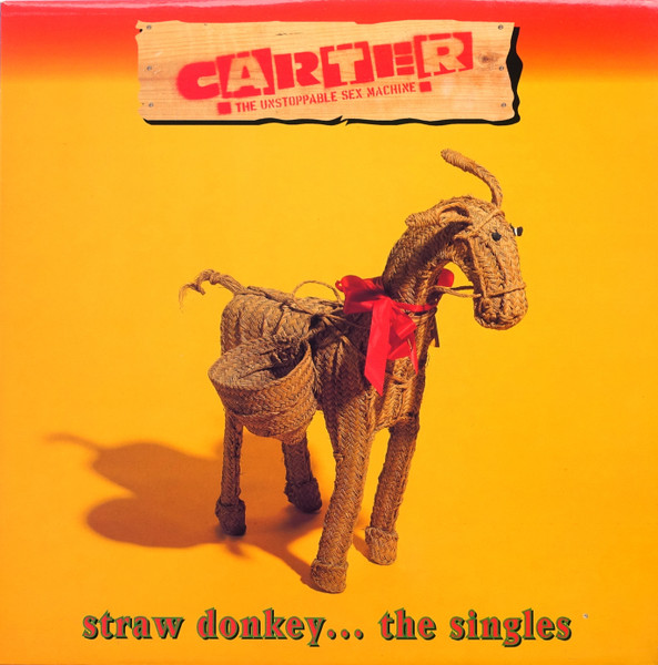 Carter The Unstoppable Sex Machine - Straw Donkey... The Singles | Chrysalis (7243 8 35629 1 6)