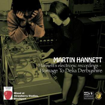 Martin Hannett - Hannett's Electronic Recordings - Homage To Delia Derbyshire | Ozit-Morpheus Records (OZITDAN LP 9991) - main Martin Hannett - Hannett's Electronic Recordings - Homage To Delia Derbyshire | Ozit-Morpheus Records (OZITDAN LP 9991) - main