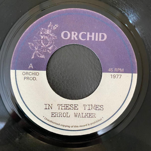 Errol Walker / The Upsetters - In These Times / In These Times Dub | Orchid (none)