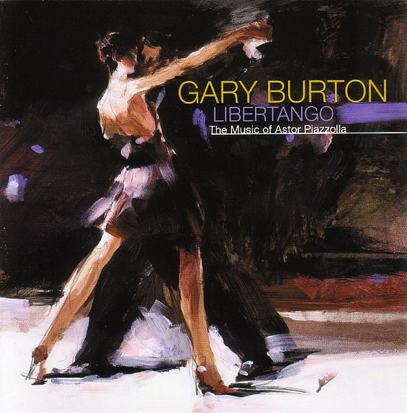 Gary Burton - Libertango - The Music Of Astor Piazzolla | Concord Jazz (CCD-4887-2)
