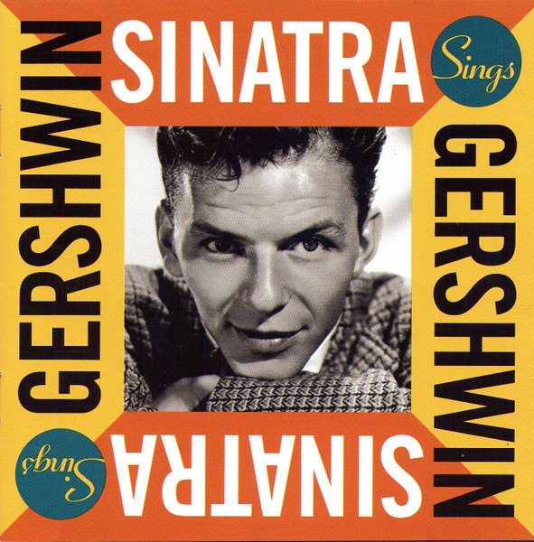 Frank Sinatra - Sinatra Sings Gershwin | Columbia (507878 2) - main