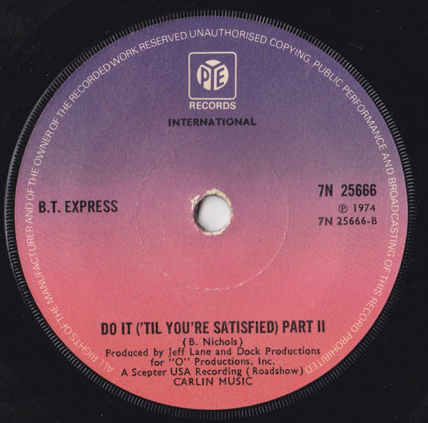 B.T. Express - Do It ('Til You're Satisfied) | Pye International (7N 25666) - 2