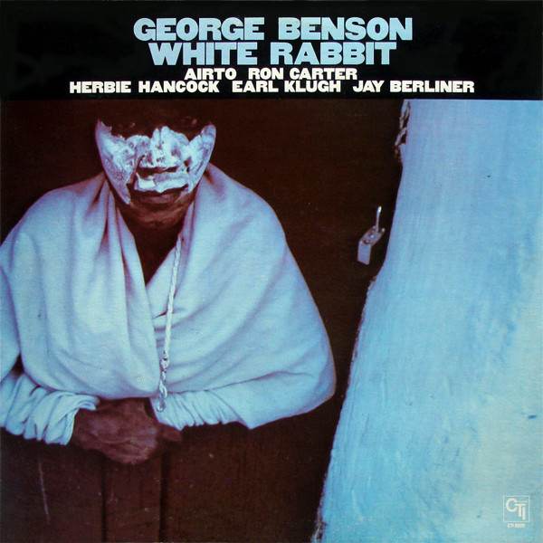 George Benson - White Rabbit | CTI Records (CTI 8009) - main George Benson - White Rabbit | CTI Records (CTI 8009) - main