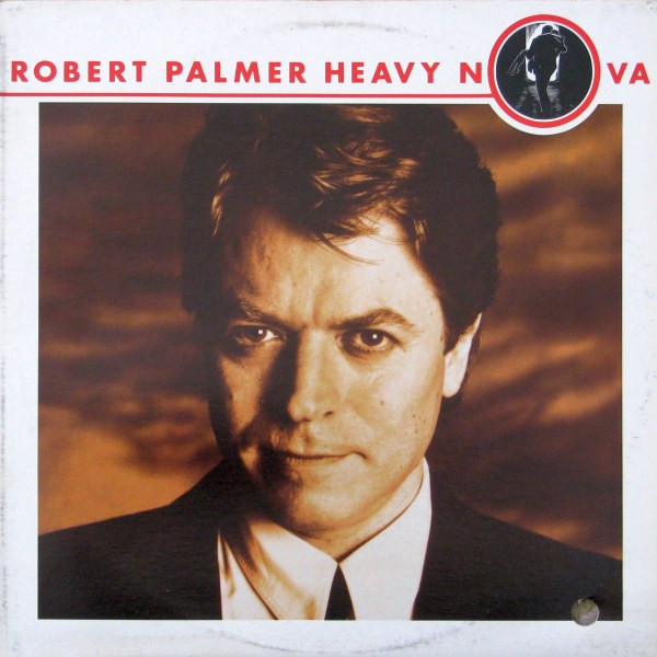 Robert Palmer - Heavy Nova | EMI-Manhattan Records (E1 48057) - main Robert Palmer - Heavy Nova | EMI-Manhattan Records (E1 48057) - main