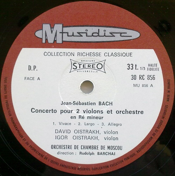 Johann Sebastian Bach - David Oistrach Et Igor Oistrach , Moscow Chamber Orchestra Direction Rudolf Barshai - Concert Pour Deux Violons Et Orchestre En Ré Mineur, Concerto Pour Violon Et Orchestre En Mi Majeur | Musidisc (RC 856) - 3
