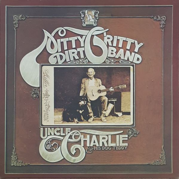 Nitty Gritty Dirt Band - Uncle Charlie & His Dog Teddy | Liberty (LBG 83345)
