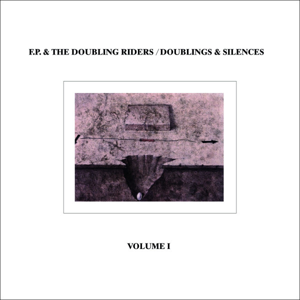 Francesco Paladino & The Doubling Riders - Doublings & Silences Volume I | B.F.E Records (BFE68) Francesco Paladino & The Doubling Riders - Doublings & Silences Volume I | B.F.E Records (BFE68)