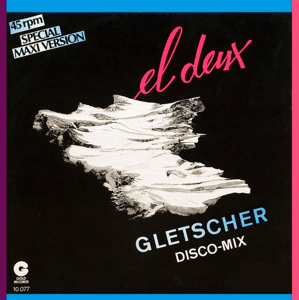 El Deux - Gletscher (Disco-Mix) | Gold Records (10 077)