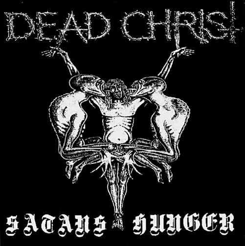 Dead Christ - Satans Hunger | Molon Lave Records (MLR-SP-028) - main
