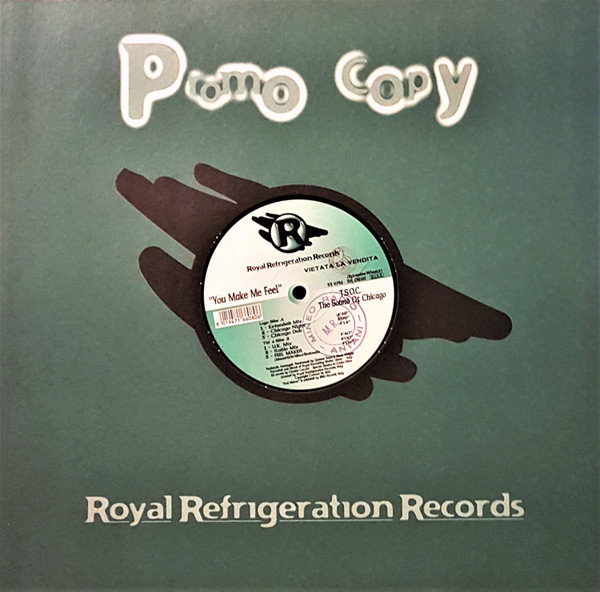 T.S.O.C. (The Sound Of Chicago) - You Make Me Feel | Royal Refrigeration Records (RR 0896) - main T.S.O.C. (The Sound Of Chicago) - You Make Me Feel | Royal Refrigeration Records (RR 0896) - main