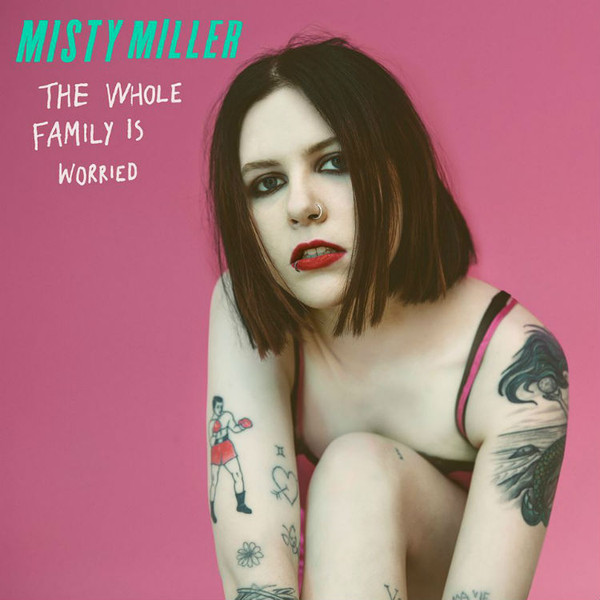 Misty Miller - The Whole Family Is Worried | Relentless Records (88875199891) - main Misty Miller - The Whole Family Is Worried | Relentless Records (88875199891) - main