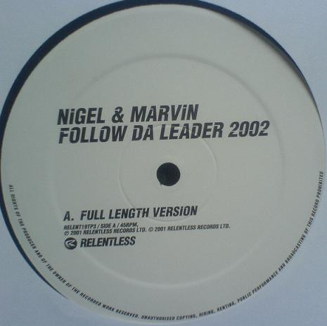 Nigel & Marvin - Follow Da Leader 2002 | Relentless Records (RELENT19TP3) - 2
