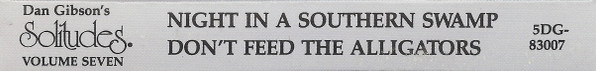 Dan Gibson - Solitudes - Environmental Sound Experiences - Volume Seven: Night In A Southern Swamp / Don't Feed The Alligators | Solitudes (5DG-83007) - 3