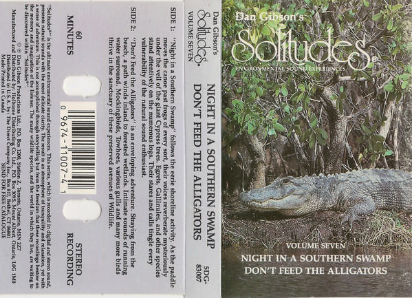 Dan Gibson - Solitudes - Environmental Sound Experiences - Volume Seven: Night In A Southern Swamp / Don't Feed The Alligators | Solitudes (5DG-83007) - 2