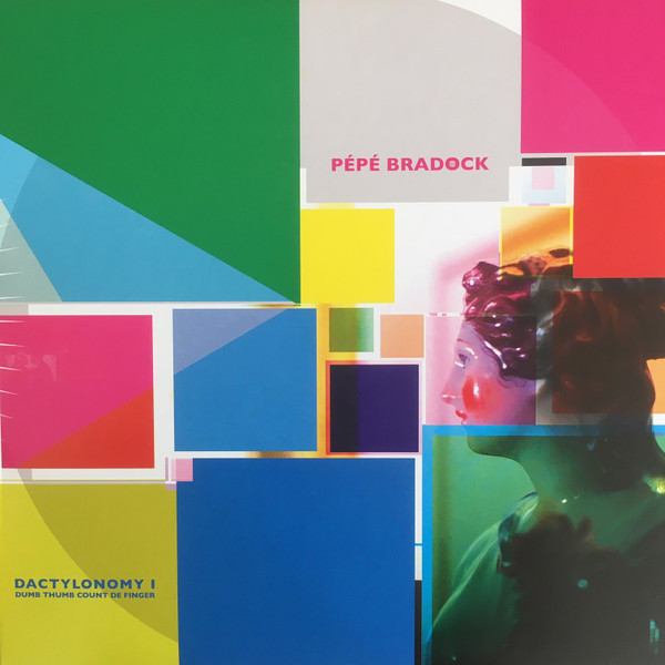 Pépé Bradock - Dactylonomy I (Dumb Thumb Count De Finger) | Atavisme (ATA 021)