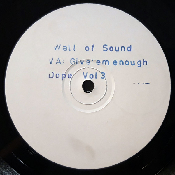 Various - Give 'Em Enough Dope Volume 3 Sampler | Wall Of Sound (WALLT022)