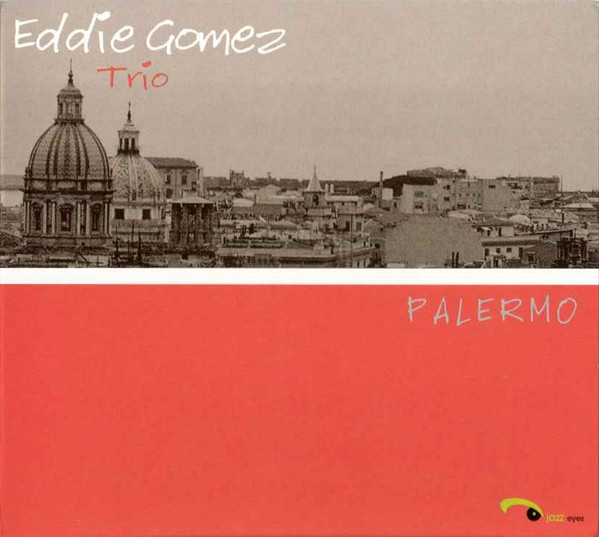 Eddie Gomez Trio - Palermo | Jazz Eyes (jazzeyes002)