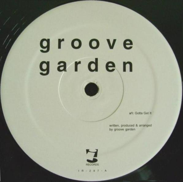 Groove Garden - Gotta Get It / Physical Groove | i! Records (IR-297) - main