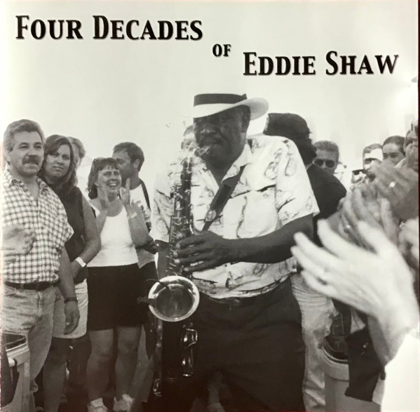 Eddie Shaw - Four Decades Of Eddie Shaw | North Atlantic Blues Records (B004VOX7BY)