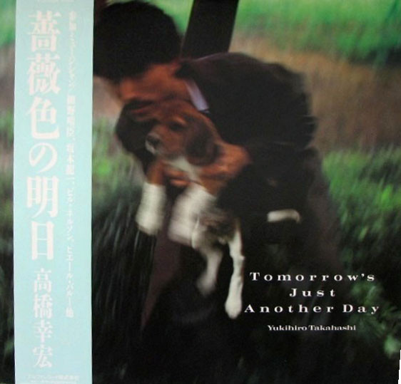 Yukihiro Takahashi - Tomorrow's Just Another Day | Yen Records (YLR-28009)