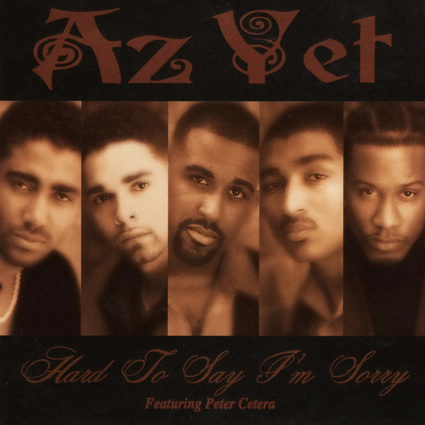 Az Yet Featuring Peter Cetera - Hard To Say I'm Sorry | LaFace Records (73008-24238-1)