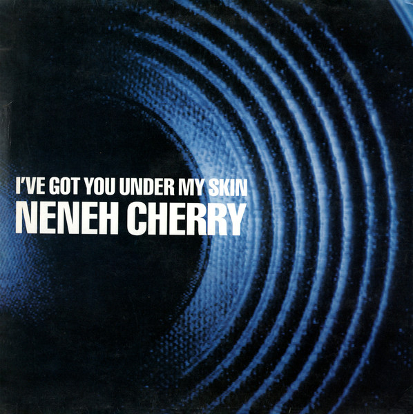 Neneh Cherry - I've Got You Under My Skin | Circa (YRT 53)