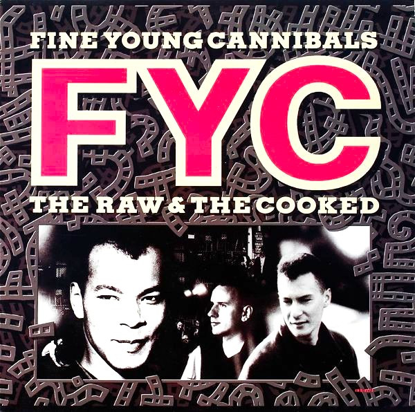 Fine Young Cannibals - The Raw & The Cooked | I.R.S. Records (IRS-6273) Fine Young Cannibals - The Raw & The Cooked | I.R.S. Records (IRS-6273)