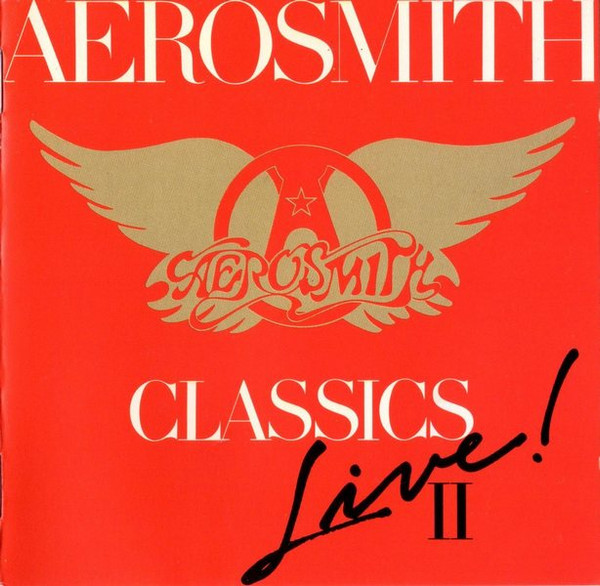 Aerosmith - Classics Live! II | Columbia (460037 2) - 2 Aerosmith - Classics Live! II | Columbia (460037 2) - 2
