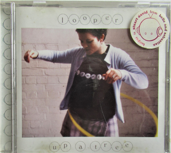 Looper - Up A Tree | Jeepster Recordings (JPRCD 005) - 4 Looper - Up A Tree | Jeepster Recordings (JPRCD 005) - 4