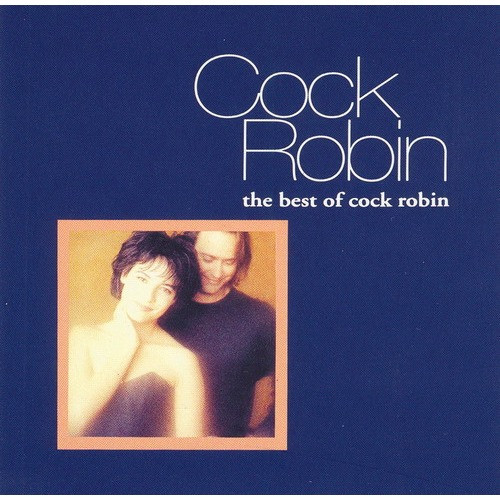 Cock Robin - The Best Of Cock Robin | Columbia (469206 1) - main