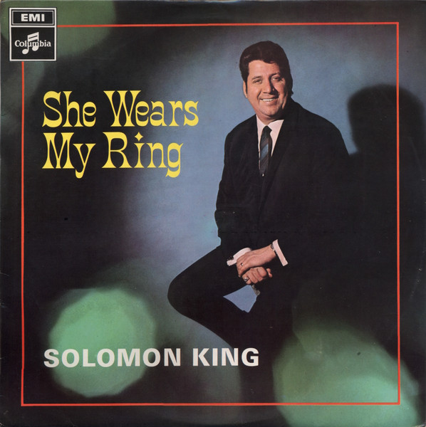Solomon King - She Wears My Ring | Columbia (SCX 6250) - main Solomon King - She Wears My Ring | Columbia (SCX 6250) - main