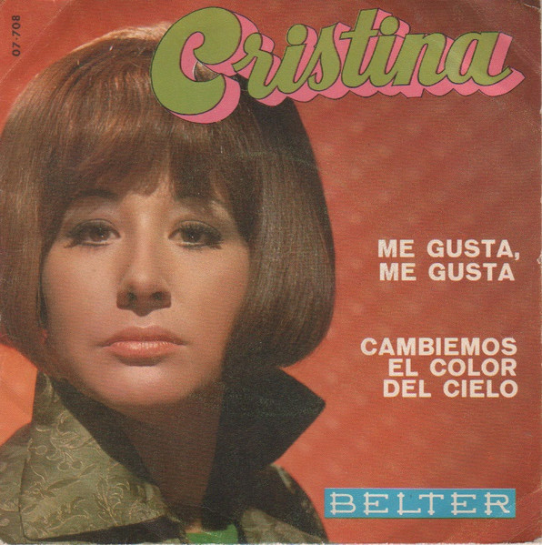 Cristina - Me Gusta, Me Gusta / Cambiemos El Color Del Cielo | Belter (07-708)