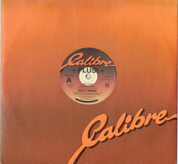 Kelly Marie - Hot Love / Feels Like I'm In Love | Calibre + Plus! (PLUSL 5) - 2 Kelly Marie - Hot Love / Feels Like I'm In Love | Calibre + Plus! (PLUSL 5) - 2