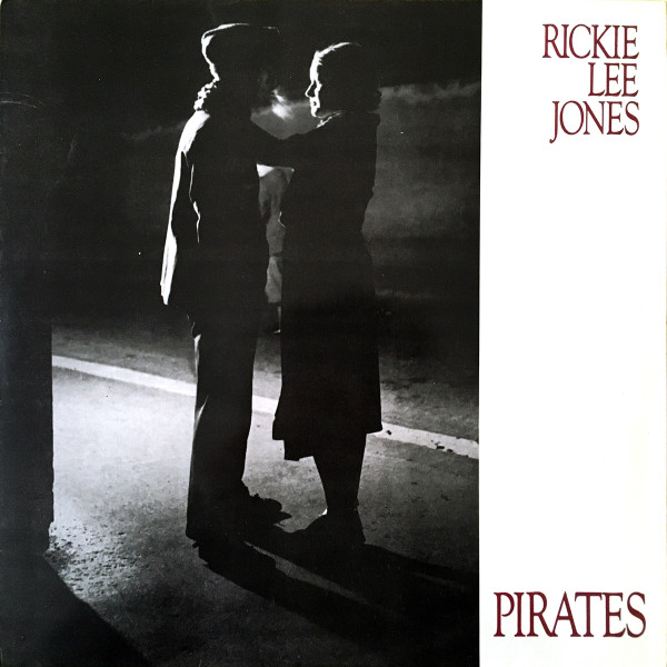 Rickie Lee Jones - Pirates | Warner Bros. Records (WAR 56816)