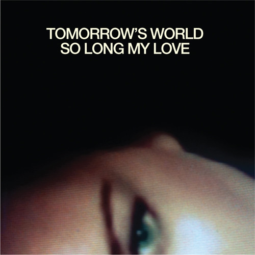 Tomorrow's World - So Long My Love | The Vinyl Factory (VF049)