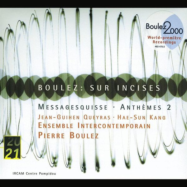 Pierre Boulez - Jean-Guihen Queyras · Hae Sun Kang · Ensemble Intercontemporain - Sur Incises / Messagesquisse / Anthèmes 2 | Deutsche Grammophon (463 475-2)