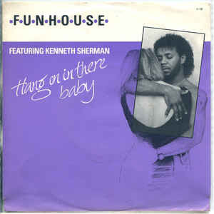 Funhouse Featuring Kenneth Sherman - Hang On In There Baby | Phase Production (157011)