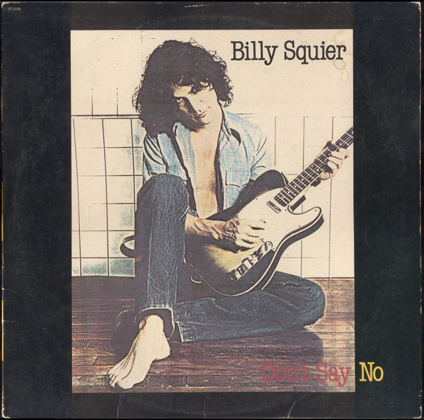 Billy Squier - Don't Say No | Capitol Records (ST 12146) - main Billy Squier - Don't Say No | Capitol Records (ST 12146) - main
