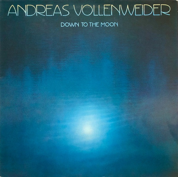 Andreas Vollenweider - Down To The Moon | CBS (CBS 57001)