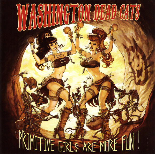 Washington Dead Cats - Primitive Girls Are More Fun ! | Devil Deluxe Music (DDM004CD) - main