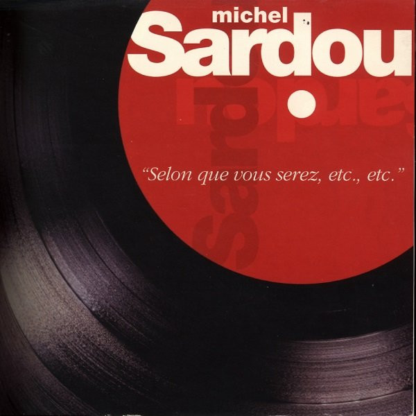 Michel Sardou - Selon Que Vous Serez, Etc., Etc. | Trema (710453) - main