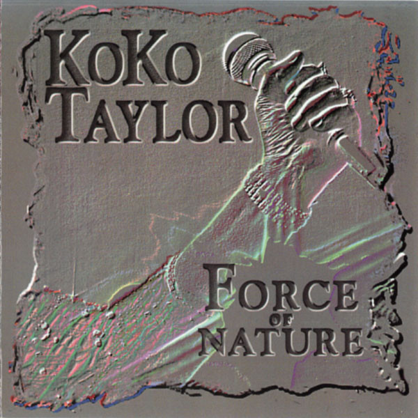 Koko Taylor - Force Of Nature | Alligator Records (ALCD 4817) - main
