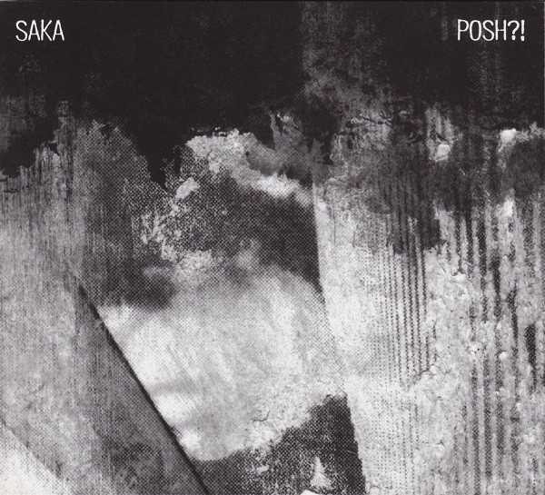 Saka - Posh?! | FMR Records (FMRCD309-0511) - main