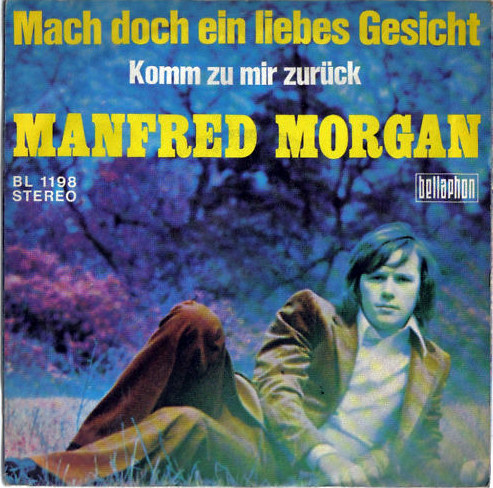 Manfred Morgan - Mach Doch Ein Liebes Gesicht | Bellaphon (BL 1198)