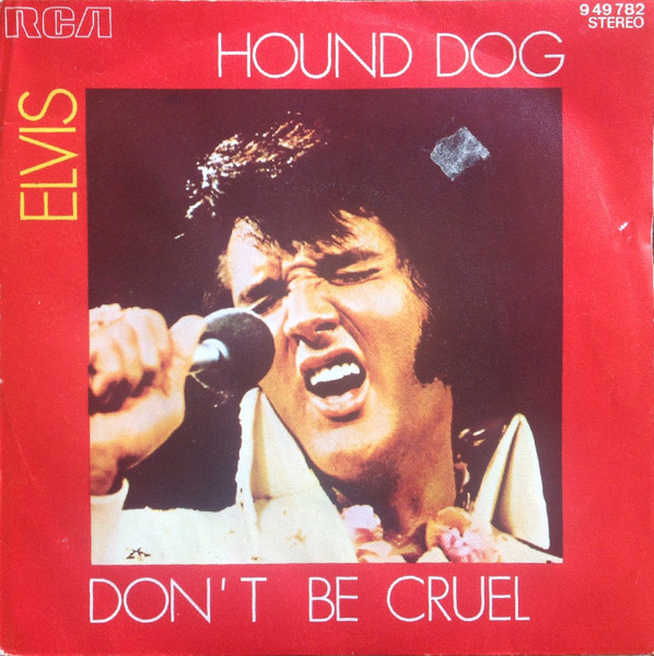 Elvis Presley - Hound Dog / Don't Be Cruel | RCA (949782) - main Elvis Presley - Hound Dog / Don't Be Cruel | RCA (949782) - main